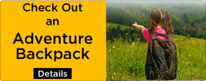 Text reading "Check Out an Adventure Backpack" on a yellow background with a child wearing a pink shirt and wearing a backpack outdoors pointing off in the distance.