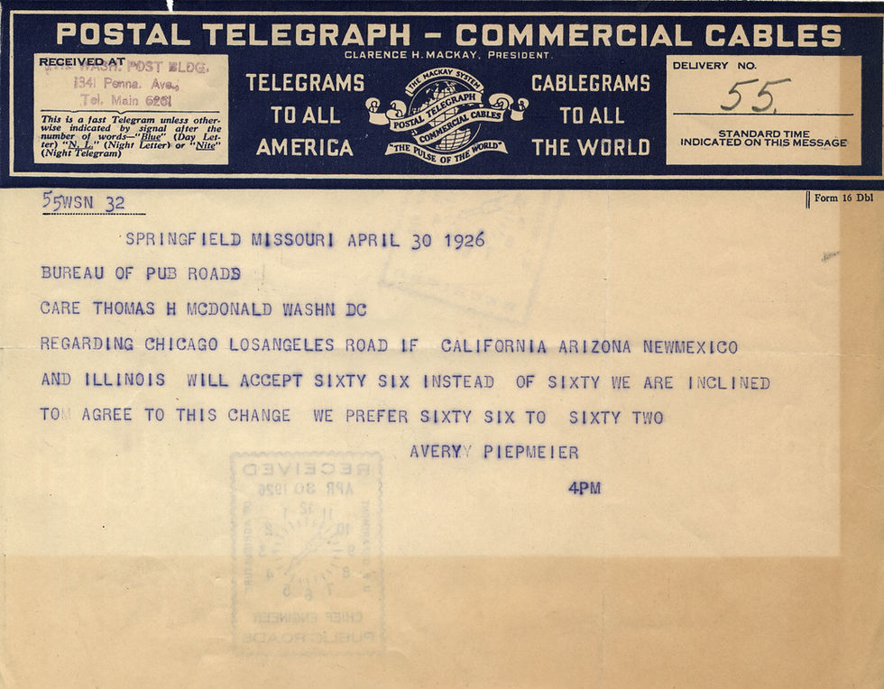 A telegram printed on cream-colored paper, yellowed with age. Text reads:
Springfield Missouri April 30 1926
Bureau of Pub Roads
Care Thomas H McDonald Washn DC
Regarding Chicago LosAngeles Road if California Arizona NewMexico and Illinois Will Accept Sixty Six Instead of Sixty We Are Inclined To Agree To This Change We Prefer Sixty Six to Sixty Two
Avery Piepmeier
4PM