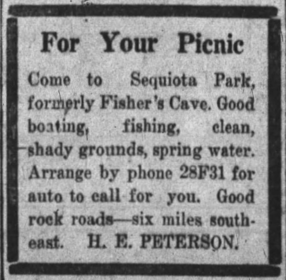 An advertisement from the June 10, 1914 issue of the Springfield Missouri Republican. It reads: "For Your Picnic. Come to Sequiota Park, formerly Fisher's Cave. Good boating, fishing, clean shady grounds, spring water. Arrange by phone 28F31 for auto to call for you. Good rock roads—six miles southeast. H. E. PETERSON.
