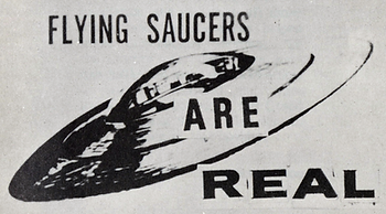 A flyer of a UFO with the text "Flying Saucers are REAL"